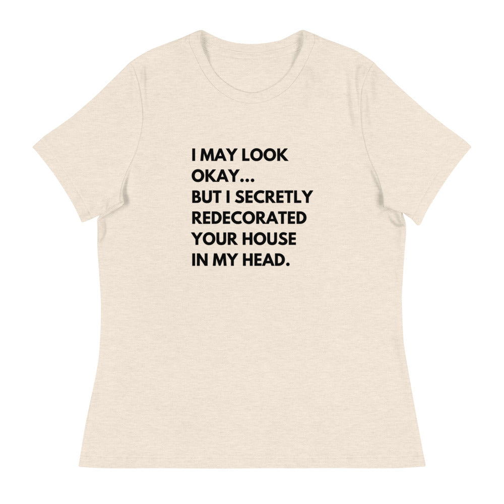 "I May Look Ok" Women's Relaxed T-Shirt