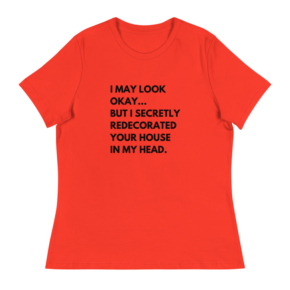 "I May Look Ok" Women's Relaxed T-Shirt